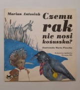 Czemu rak nie nosi kożuszka  Marian Antosiak 1985r dla dzieci
