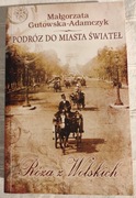 M. Gutowska-Adamczyk, Podróż do miasta świateł Róża z Wolskich