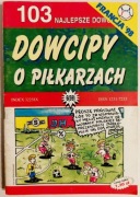 103 Najlepsze Dowcipy - O piłkarzach