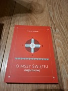 O Mszy Świętej najprościej Ks. Jerzy Stefański