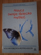 NAUCZ SWOJE DZIECKO MYŚLEĆ - EDWARD DE BONO