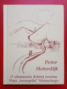 SLOTERDIJK - O ulepszaniu Dobrej Nowiny piąta " Ewangelia " NIETZSCHE -go