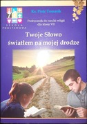 Twoje Słowo światłem na mojej drodze Ks. Piotr Tomasik