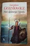 Pan Lodowego Ogrodu - Jarosław Grzędowicz - TOM 3 