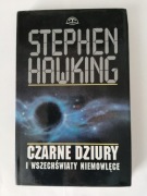 Stephen Hawking CZARNE DZIURY I WSZECHŚWIATY NIEMOWLĘCE