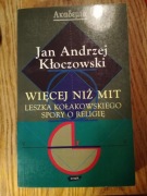 Więcej niż mit Leszka Kołakowskiego spory o religię * Kłoczowski