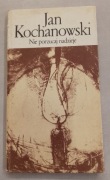 Nie porzucaj nadzieje Jan Kochanowski