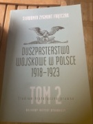 Duszpasterstwo wojskowe w Polsce 1918-1923 Tom 2