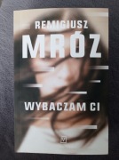 Wybaczam ci Remigiusz Mróz 
