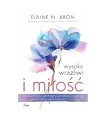 Wysoko wrażliwi i miłość Elaine N. Aron