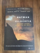 BATMAN i FILOZOFIA mroczny rycerz nareszcie bez maski / M. D. White R. Arp