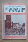 Z dziejów wielkopolski czerwiec 1956 w Poznaniu - Antoni Czubiński