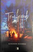 True Friends Aleksandra Negrońska