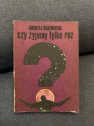 Czy żyjemy tylko raz
