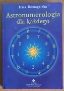 Irma Domagalska "Astronumerologia dla każdego"