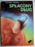 Spłacony dług - Zbigniew Prostak. Seria SF