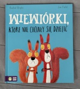Wiewiórki które nie chciały się dzielić R.Bright