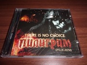 PILIGRIM - There Is No Choice