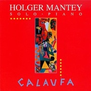 Holger Mantey – Calaufa (Solo Piano)