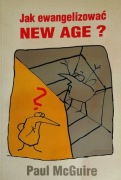 Jak ewangelizować New Age * Paul McGuire