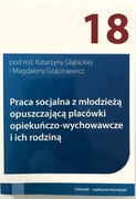 Praca socjalna z młodzieżą opuszczającą placówki opiekuńczo wychowawcze..."