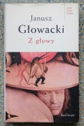 Janusz Głowacki - Z głowy 