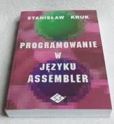 PROGRAMOWANIE W JĘZYKU ASSEMBLER. Stanisława Kruk