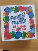 Poczytaj mi mamo. 15 bajek na 100 lat.