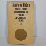 Historia partii umiarkowanego postępu w granicach prawa. J. Hasek