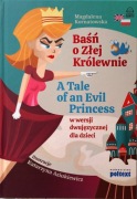 Baśń o Złej Królewnie. A Tale of An Evil Princess 