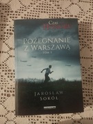 Czas honoru pożegnanie z Warszawą tom 3 Jarosław Sokół 
