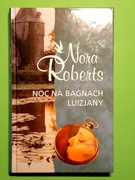 Noc na bagnach Luizjany Nora Roberts