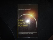 Przez galaktykę potrzeb Kazimierz Obuchowski