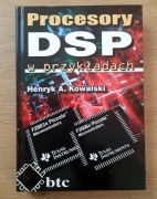 Procesory DSP w przykładach H.A. Kowalski BTC