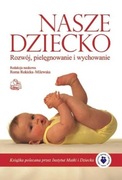 R. Rokicka-Milewska "Nasze dziecko Rozwój, pielęgnowanie i wychowanie"
