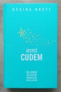Jesteś cudem 50 lekcji jak uczynić niemożliwe możliwym Regina Brett