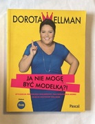 Dorota Wellman Ja nie mogę być modelką?! Stan bardzo dobry