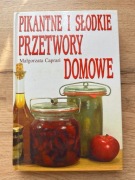 Pikantne i słodkie przetwory domowe Małgorzata Caprari
