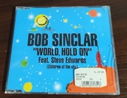 Bob Sinclar Feat. Steve Edwards - World , Hold On 