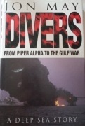 NURKOWIE W WOJNIE W ZATOCE ... / DIVERS From Piper Alpha to the Gulf War