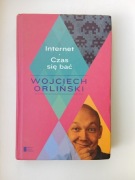 Wojciech Orliński Internet Czas się bać