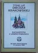 Tysiąc lat Diecezji Krakowskiej Eucharystia z Janem Pawłem II
