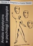 Analiza statystyczna w psychologii i pedagogice, G.A. Ferguson, Y. Takane