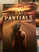 Partials. Częściowcy. Tom 1. Dan Wells