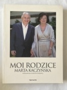 Moi rodzice Marta Kaczyńska Dorota Łosiewicz