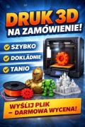 Druk 3D na zamówienie – szybka realizacja i wysoka jakość