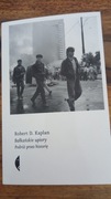 BAŁKAŃSKIE UPIORY. PODRÓŻ PRZEZ HISTORIĘ ROBERT D. KAPLAN, JANUSZ RUSZKOWSK
