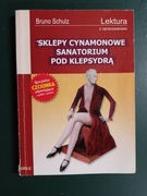 Sklepy cynamonowe - Bruno Schulz + Sanatorium pod klepsydrą