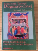Podręcznik Teologii Dogmatycznej, Pneumatologia, Traktat o Duchu Świętym