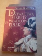 Iwona Kienzler . Sekrety i dziwactwa władców Polski